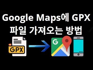 How to Import GPX Files into Google Maps on iPhone and Android