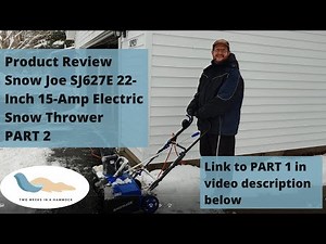 Snowblower Product Review: Snow Joe SJ627E 22-Inch 15-Amp Electric Snow Thrower PART 2