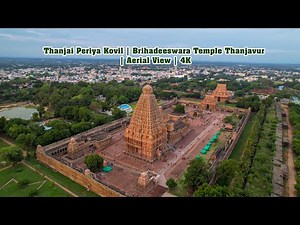 Thanjai Periya Kovil | Brihadeeswara Temple Thanjavur | Aerial View | 4K