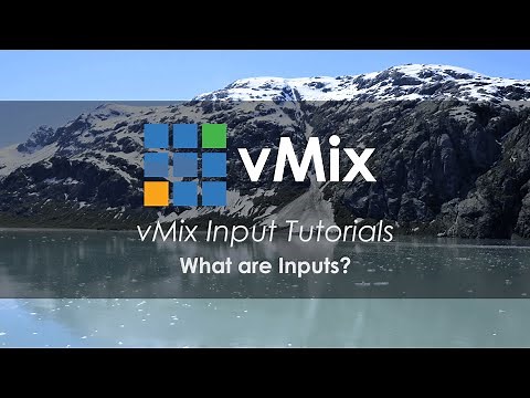 vMix Input Tutorials- What are Inputs?