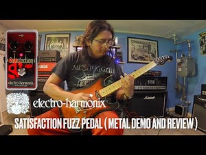 Electro Harmonix Satisfaction Fuzz Pedal ( Metal Demo and Review )