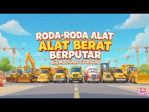 🚜 Big Machines Go Round | Kids Construction Song | Bibi Toys 🎶