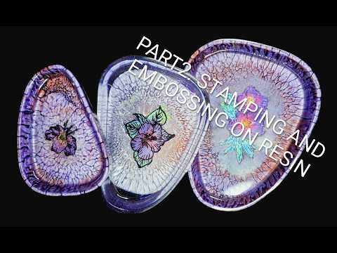153-Stamping and EMBOSSING On Resin? PART 2