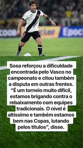 Sosa revela dificuldades do futebol brasileiro e destaca desafios do Vasco na Série A e nas Copas