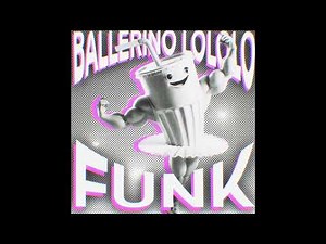 Ballerino Lololo FUNK (1 HOUR)