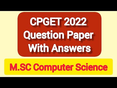 CPGET 2022 QUESTION PAPER & ANSWERS II MSc Computer Science II OSMANIA UNIVERSITY II KU. II MGU