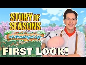 First Hour of Gameplay! Story of Seasons A Wonderful Life!!!