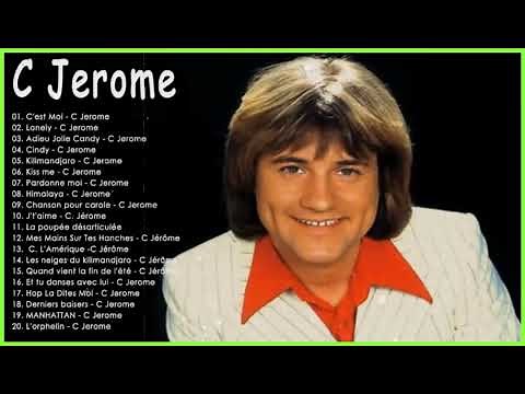 C Jerome Best Of – C Jerome Les Plus Grands Succès – Les Meilleurs Chansons de C Jerome