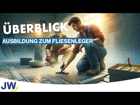 Die Ausbildung zum Fliesenleger/-in im Überblick!