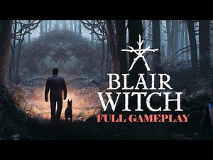 BLAIR WITCH: The COMPLETE Story | FULL GAMEPLAY & Ending