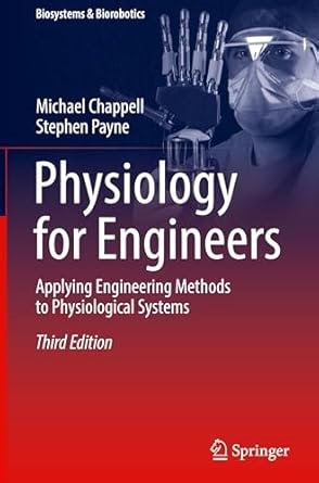Amazon.com: Physiology for Engineers: Applying Engineering Methods to Physiological Systems (Biosystems & Biorobotics, 33): 9783031776380: Chappell, Michael, Payne, Stephen: 圖書
