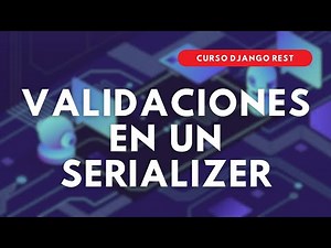 9.- Curso Django REST | Validaciones en un SERIALIZER