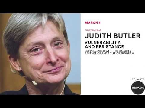 Judith Butler: Vulnerability and Resistance