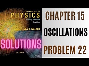 Halliday resnick chapter 15 problem 22 solution | Fundamentals of physics 10e solutions