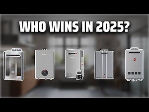The Top 5 Best Tankless Water Heater in 2025 - Must Watch Before Buying!