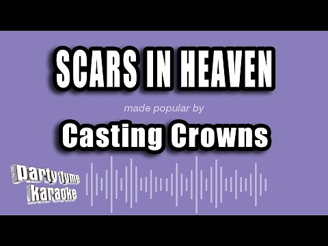 Casting Crowns - Scars in Heaven (Karaoke Version)