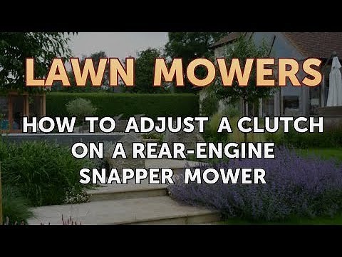 How to Adjust a Clutch on a Rear-Engine Snapper Mower