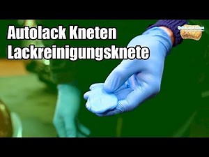 Anleitung: Autolack kneten | Lackreinigungsknete | AUTOLACKAFFEN | Quick&Clean