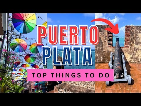 MUST Things to Do in Puerto Plata, Dominican Republic
