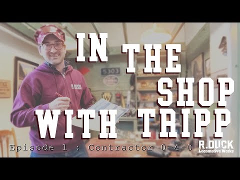 In The Shop With Tripp : Contractor 0-4-0st Locomotive