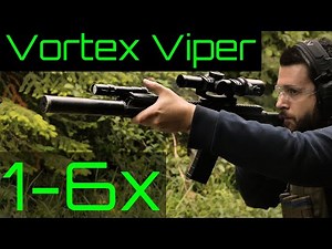 Vortex Viper 1-6x (PST Gen 2) - Excellent Performance, Mid Range Price
