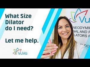 How to Choose What Size of Vaginal Dilator You Need - VuVa Dilator Company