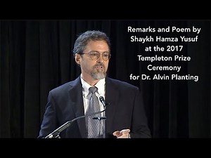Remarks and Poem by Hamza Yusuf for Alvin Plantinga Templeton Prize 2017