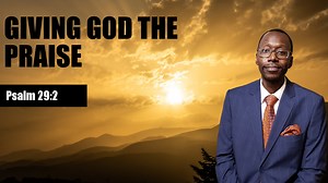 Sermon - Giving God the Praise | Rev. Leo H. McCrary II