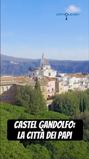 Castel Gandolfo: La Città dei Papi tra Segreti e Storie Inedite | Un Viaggio nel Cuore del Papato