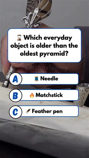 ⌛ Which everyday object is older than the oldest pyramid? #quiz #QuizTime #fun #noblequiz #fblifestyle | Pediabox Lagecy