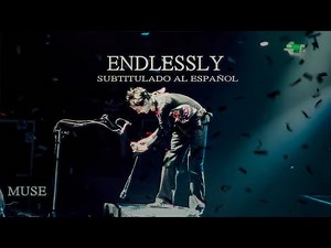 Muse - Endlessly [Video subtitled in Spanish and Lyrics]