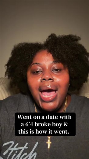 Dating Chronicles: My Experience with a 6'4 Broke Boy