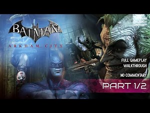 Batman: Arkham City – Full Walkthrough Part 1 [No Commentary | 1440p60 PC]
