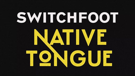 My lips - my lungs - my NATIVE TONGUE... Music video is now live on SWITCHFOOT.COM! Get your tickets to The NATIVE TONGUE Tour and pre-order the new album now! | Switchfoot
