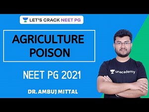 Agriculture Poison | Complete Toxicology | Target NEET PG 2021 | Dr. Ambuj Mittal