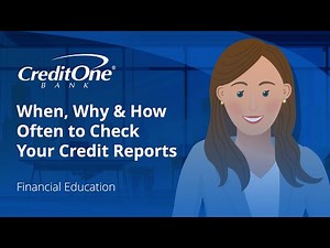When, Why & How Often to Check Your Credit Reports | Credit One Bank