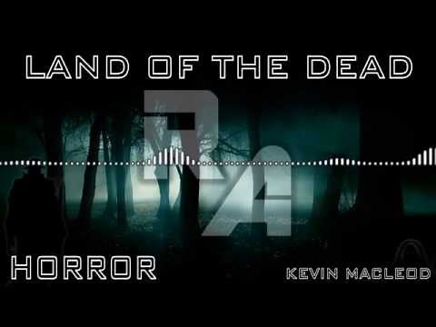 Royalty Free Music - Land Of The Dead - Horror - Kevin MacLeod