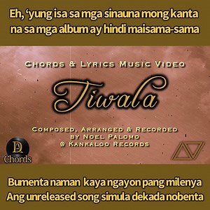 Tiwala (Chords & Lyrics Music Video) DEMO ni Noel Palomo Composed, Arranged @ Recorded by Noel Palomo @ Kankaloo Records Eh, ‘yung isa sa mga sinauna mong kanta na sa mga album ay hindi maisama-sama Bumenta naman kaya ngayon pang milenya Ang unreleased song simula dekada nobenta | Noel Palomo of Siakol