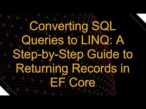 Converting SQL Queries to LINQ: A Step-by-Step Guide to Returning Records in EF Core