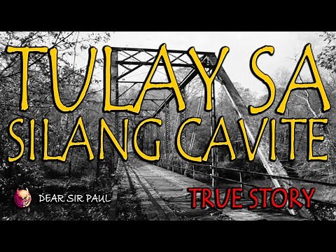 TULAY SA SILANG CAVITE - KWENTONG KABABALAGHAN - TRUE STORY