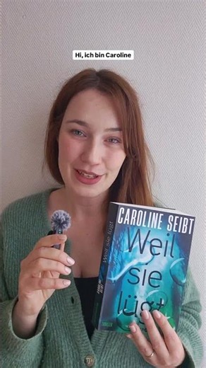New PSYCHOLOGICAL THRILLER: "Weil sie lügt" by Caroline Seibt (Glauser Prize winner)