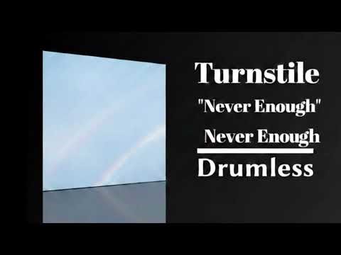 Turnstile - Never Enough (Drumless)