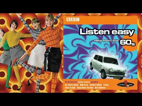 Listen Easy – Hits From The 60’s | Orchestral & Easy Listening Covers of Classic Sixties Song