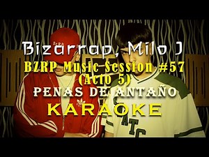 Penas de Antaño (Acto 5 BZRP 57 - KARAOKE) - Bizarrap, Milo J | Dani Productions