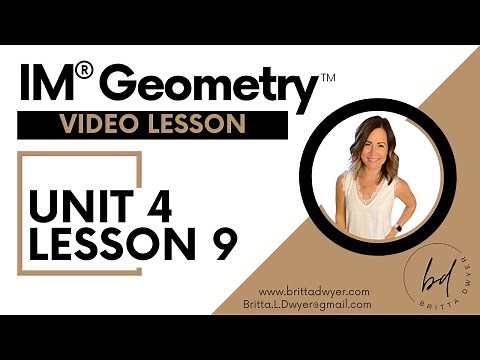 Unit 4 Lesson 9 Video Lesson IM® GeometryTM authored by Illustrative Mathematics®