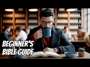How to Read the Bible! A Beginner's Guide