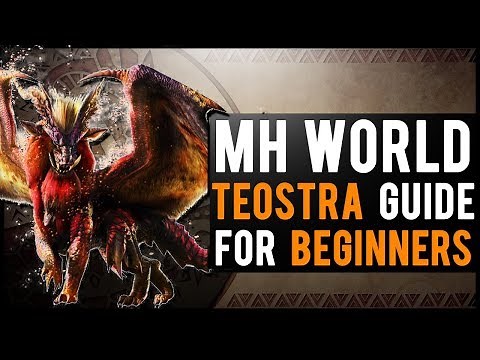 Teostra Guide : Monster Hunter World BEGINNER tutorial!