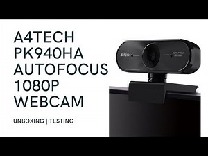 A4TECH PK-940HA Auto Focus 1080P Webcam | Unboxing & Testing - Electro Plus PH