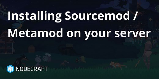 Installing Sourcemod / Metamod on your server - Nodecraft