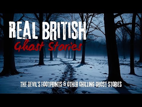 The Devil's Footprints & Other Chilling British Ghost Stories: Real Haunted Tales🕯️ #GhostStories